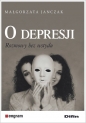 O depresji. Rozmowy bez wstydu - Małgorzata Janczak