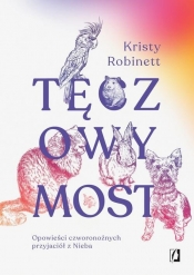 Tęczowy Most. - Kristy Robinett