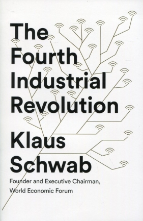 The Fourth Industrial Revolution - Schwab Klaus