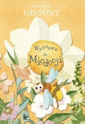 Wyprawa do Miodocji - Małgorzata Gintowt
