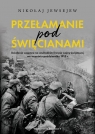  Przełamanie pod ŚwięcianamiDziałania wojenne na wschodnim froncie