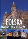 Polska Dwory zamki pałace  Dvorak Marta