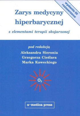 Zarys medycyny hiperbarycznej - Sieroń Aleksander, Cieślar Grzegorz, Kawecki Marek