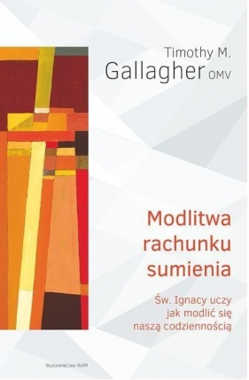 Modlitwa rachunku sumienia - Timothy M. Gallagher