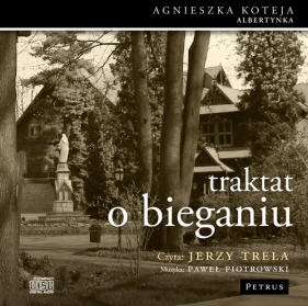 Traktat o bieganiu (adiobook) - Koteja Agnieszka, Trela Jerzy, Piotrowski Paweł