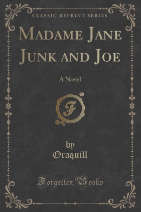 Madame Jane Junk and Joe - Oraquill Oraquill