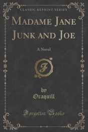 Madame Jane Junk and Joe