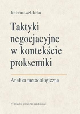 Taktyki negocjacyjne w kontekście proksemiki - Jacko Jan Franciszek