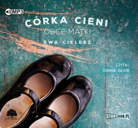Córka Cieni Tom 2 Obce matki (Audiobook) - Ewa Cielesz
