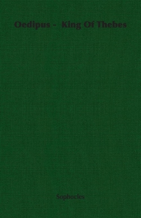 Oedipus - King Of Thebes - Sophocles