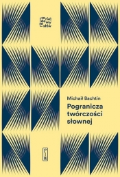 Pogranicza twórczości słownej - Michaił Bachtin