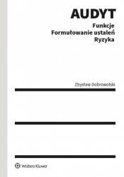 Audyt. Funkcje. Formułowanie ustaleń. Ryzyka - Zbysław Dobrowolski