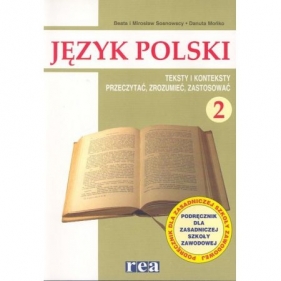 Język polski 2. Podręcznik. Teksty i konteksty. Przeczytać, zrozumieć, zastosować - Sosnowska Beata, Sosnowski Mirosław, Mońko Danuta