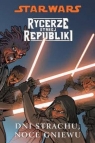 Star Wars Rycerze Starej Republiki tom 3 Dni strachu noce gniewu