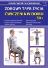 Zdrowy tryb  życia. Ćwiczenia w domu 50+ Porady Lekarza Rodzinnego 195 Emilia Chojnowska-Depczyńska