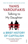 Talking to My Daughter A Brief History of Capitalism Varoufakis Yanis