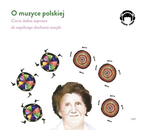 O muzyce polskiej Ciocia Jadzia zaprasza
	 (Audiobook)