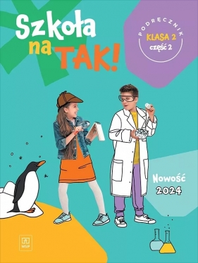 Szkoła na TAK! Podręcznik. Edukacja wczesnoszkolna. Klasa 2. Część 2 - Opracowanie zbiorowe