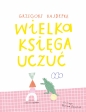 Wielka księga uczuć - Grzegorz Kasdepke