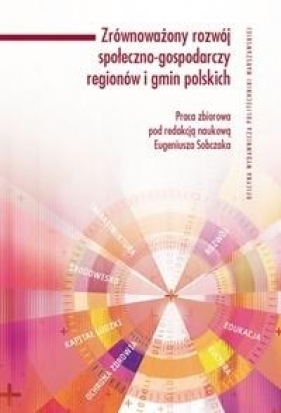 Zrównoważony rozwój społeczno-gospodarczy regionów i gmin polskich - Opracowanie zbiorowe