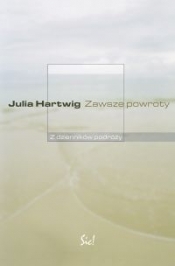 Zawsze powroty. Dzienniki podróży - Julia Hartwig