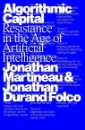  Algorithmic Capital. Resistance in the Age of Artificial Intelligence