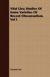 Vital Lies; Studies Of Some Varieties Of Recent Obscurantism. Vol I - Lee Vernon