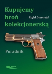 Kupujemy broń kolekcjonerską - Dmowski Rafał