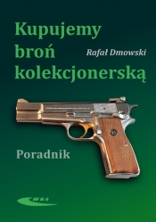 Kupujemy broń kolekcjonerską - Rafał Dmowski