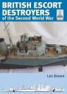 British Escort Destroyers of the Second World War Brown Les