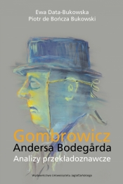 Gombrowicz Andersa Bodegårda. Analizy przekładoznawcze - Ewa Data-Bukowska, Piotr de Bończa Bukowski