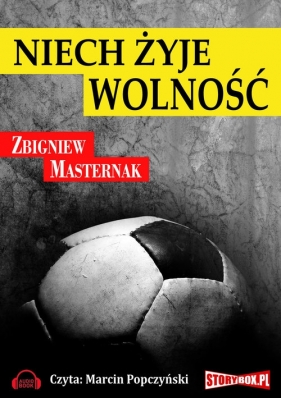 Niech żyje wolność (Audiobook) - Masternak Zbigniew