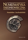 Numizmatyka średniowieczna moneta źródłem archeologicznym historycznym i Suchodolski Stanisław