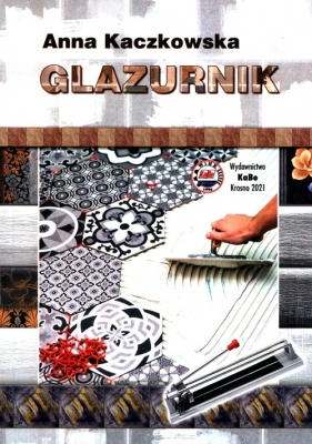 Glazurnik - Anna Kaczkowska