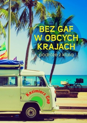 Bez gaf w obcych krajach - Kazimierz Cap