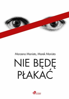 Nie będę płakać - Manista Marzena, Manista Marek