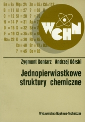 Jednopierwiastkowe struktury chemiczne - Gontarz Zygmunt, Górski Andrzej