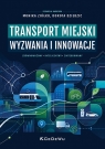 Transport miejski - wyzwania i innowacje Opracowanie zbiorowe