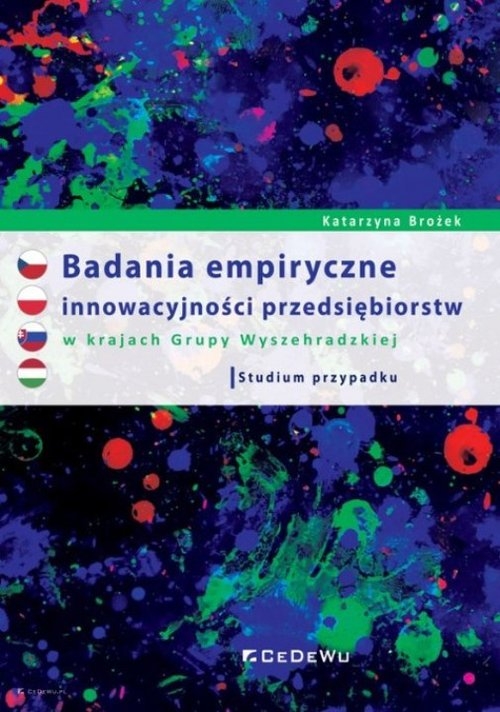 Badania empiryczne innowacyjności przedsiębiorstw w krajach Grupy Wyszehradzkiej. Studium przypadku.