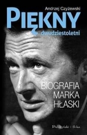 Piękny dwudziestoletni Biografia Marka Hłaski - Czyżewski Andrzej