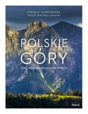 Polskie góry 300 najpiękniejszych miejsc - Mikołaj Gospodarek