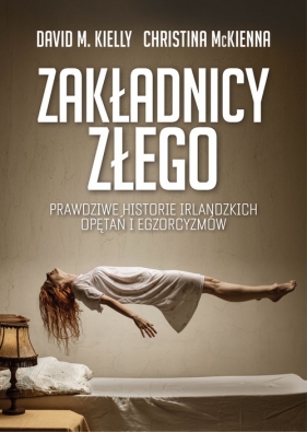 Zakładnicy Złego - David M. Kiely, Christina McKenna