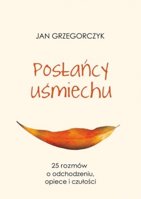 Posłańcy uśmiechu - Jan Grzegorczyk