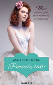 Powiedz tak - Anna Szafrańska