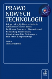 Prawo Nowych Technologii. Księga z okazji jubileuszu 20-lecia działalności Centrum Badań Problemów P
