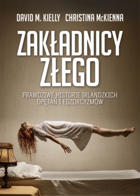 Zakładnicy Złego - Christina McKenna, David M. Kiely