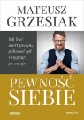 Pewność siebie.