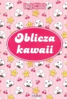 Oblicza kawaii Klaudia Adamowicz, Kamila Sosnowska