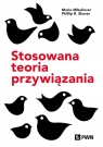 Stosowana teoria przywiązania. Wspieranie rozwoju osobowego przez zdrowe Mario Mikulincer .