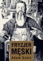 Fryzjer męski - Adam Szulc